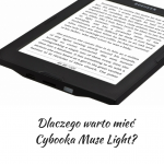 Dlaczego warto mieć Cybooka, Cybook Muse Light, Bookeen, Kindle, czytników ebooków, technologią FrontLight, podświetlenie