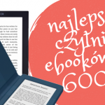 najlepsze czytniki ebooków do 600zł, czytnik ebookow, czytnik ebookow z podświetleniem, jaki czytnik ebookow, czytnik ebook, czytniki ebooków sklep, czytniki ebooków ceny, ebook reader, ebook reader pdf, czytnik książek, jaki czytnik książek, etui do czytnika, czytniki wroclaw