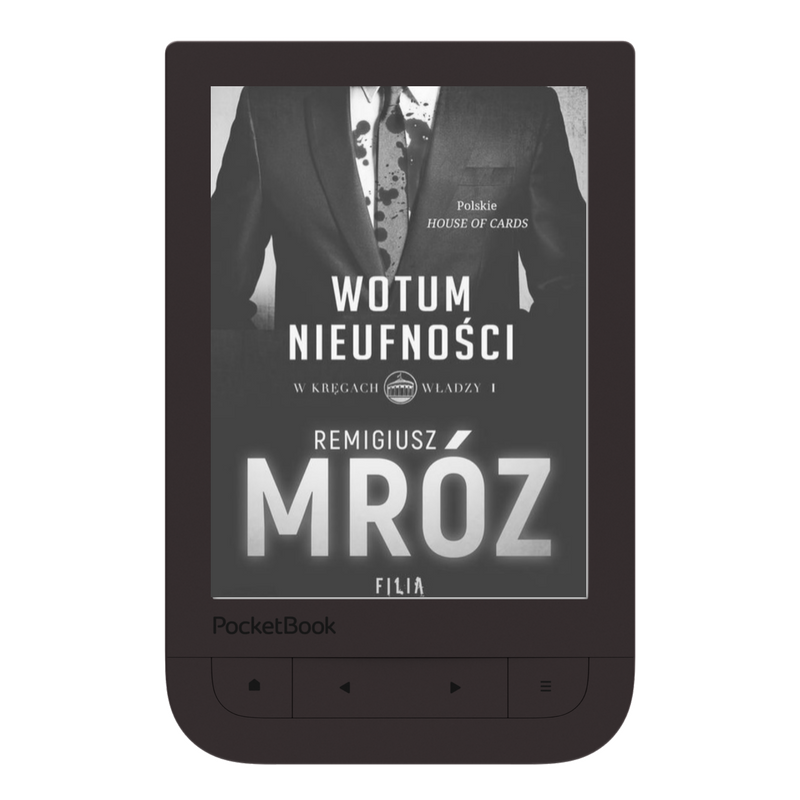 Remigiusz Mróz- W kręgach władzy. Tom 1. Wotum nieufności, 2017, ebook, książka, pozycja, perełka roku, bestseller, PocketBook Touch HD2.