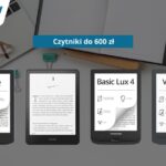 najtansze czytniki ebookow do 600 zl