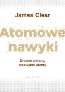 Atomowe nawyki - James Clear