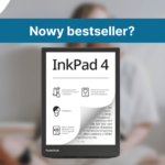 PocketBook InkPad 4 - pierwsze wrażenia