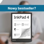 PocketBook InkPad 4 - pierwsze wrażenia