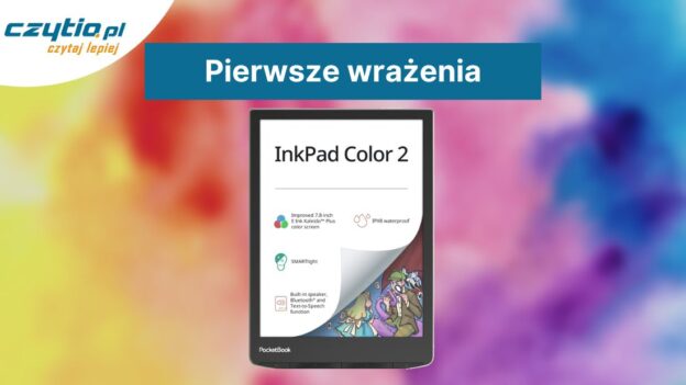 PocketBook InkPad Color 2 - pierwsze wrażenia