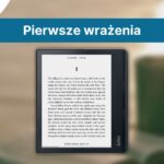 Kobo Sage - pierwsze wrażenia