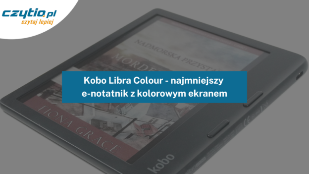 Recenzja Kobo Libra Colour