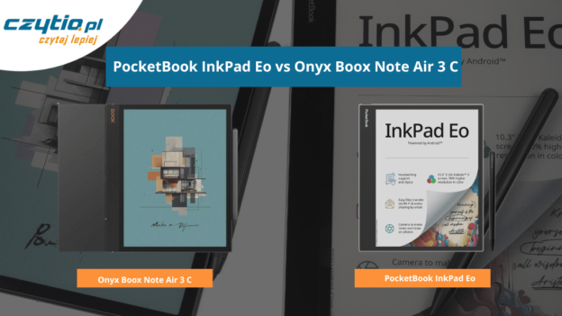 8 różnic między Pocketbook InkPad Eo a Onyx Boox Note Air 3 C