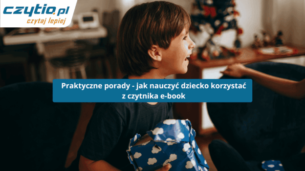 Jaki czytnika na święta dla dziecka wybrać