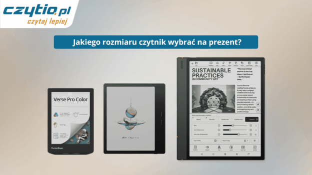 JAki rozmiar czytnika ebook z ekranem E-ink wybrać na prezent świąteczny