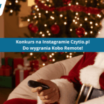 Konkurs na Czytio.pl do wygrania Kobo Remote