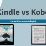 Kindle vs Kobo, który lepszy?