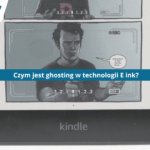 Czym jest zjawisko ghostingu w czytnikach e-book?