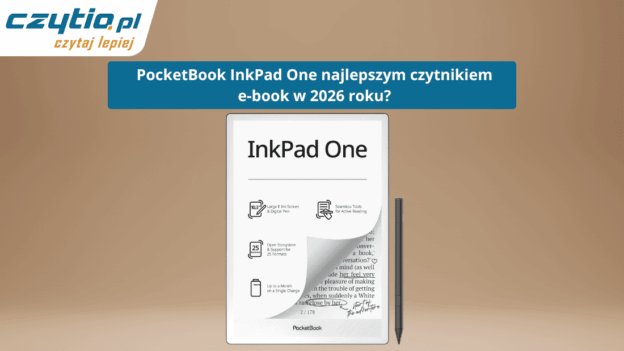 Najlepszy czytnik e-book 2026?
