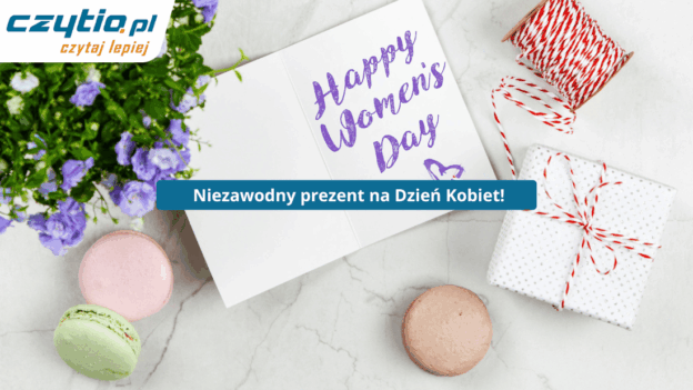 Niezawodny prezent na Dzień Kobiet!