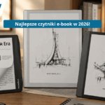 Najlepsze czytniki e-book w Polsce w 2026