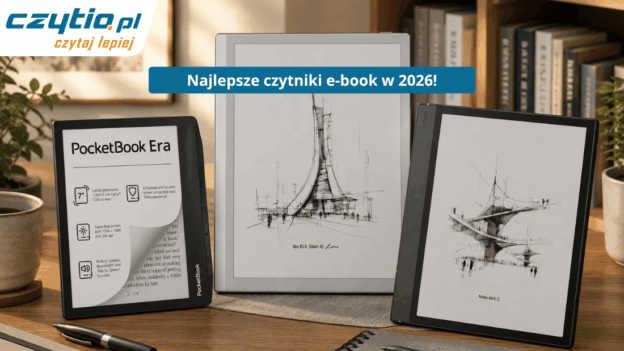 Najlepsze czytniki e-book w Polsce w 2026