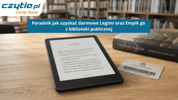 Poradnik jak otrzymać darmowe e-booki oraz kod do Legimi i Empik Go z biblioteki publicznej