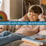 Audiobooki dla dzieci
