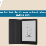 Premiera nowego czytnika Onyx Boox Go 6 (Gen II)