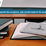 Poradnik jak dobrać odpowiedni czytnik E ink dla studenta