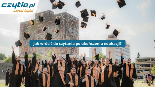 Poradnik jak wrócić do czytania po ukończeniu edukacji