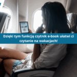 Czytnik e-book sprawdzi się lepiej niż książka na wakacjach, sprawdź dlaczego