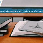 Poradnik jak dobrać odpowiedni czytnik E ink dla studenta