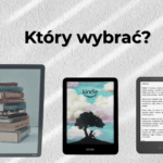 Który czytnik Kindle wybrać w 2026 roku