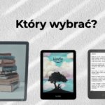 Który czytnik Kindle wybrać w 2026 roku