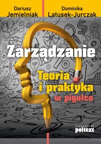 Zarządzanie. Teoria i praktyka w pigułce - 