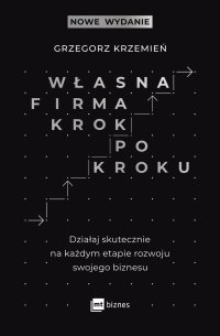 Własna firma krok po kroku - Grzegorz Krzemień 