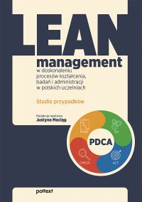 Lean management w doskonaleniu procesów kształcenia, badań i administracji w polskich uczelniach - Justyna Maciąg