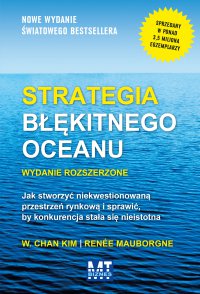 Strategia błękitnego oceanu. Wydanie rozszerzone - Anita Doroba, W. Chan Kim, Renee Mauborgne