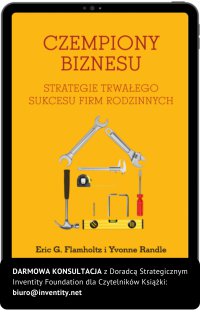 Czempiony Biznesu. Strategie Trwałego Sukcesu Firm Rodzinnych - Yvonne Randle, Wojciech Szapiel, Eric G. Flamholtz