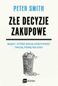Złe decyzje zakupowe - Peter Smith, Peter Smith, Peter Smith, Peter Smith