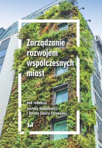 Zarządzanie rozwojem współczesnych miast - Justyna Danielewicz