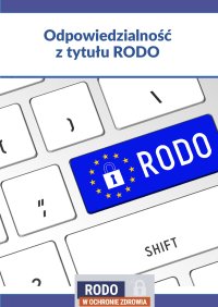 Odpowiedzialność placówek leczniczych z tytułu RODO - Opracowanie zbiorowe , praca zbiorowa