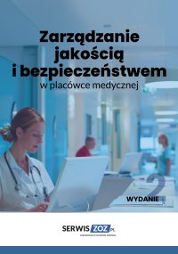 Zarządzanie jakością w placówce medycznej - Opracowanie zbiorowe 