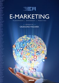 E-marketing. Strategia, planowanie, praktyka - Grzegorz Mazurek