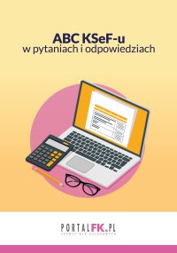 ABC KSeF-u w pytaniach i odpowiedziach - Opracowanie zbiorowe 