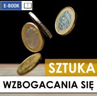 Sztuka wzbogacania się - Wallace D. Wattles