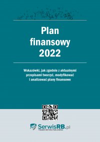 PLAN FINANSOWY 2022 dla jednostek budżetowych i samorządowych zakładów budżetowych - Barbara Jarosz, Halina Skiba, Izabela Świderek 
