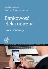 Bankowość elektroniczna. Istota i innowacje - Andrzej Gospodarowicz