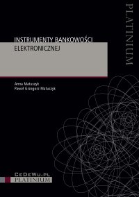 Instrumenty bankowości elektronicznej - Anna Matuszyk