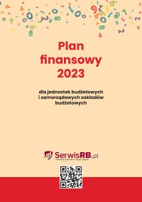 Plan finansowy 2023 dla jednostek budżetowych i samorządowych zakładów budżetowych - Barbara Jarosz, Barbara Jarosz Halina Skiba Izabela Świderek 