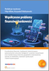 Współczesne problemy finansów i bankowości - Krzysztof Waliszewski, Arkadiusz Nowak, Krzysztof Kaczmarek, Filip Kliber, Dawid Banaś, Patryk Król, Hubert Marczuk, Jakub Rozmus, Anna Warchlewska, Jakub Zgoła