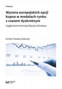 Wycena europejskich opcji kupna w modelach rynku z czasem dyskretnym. Uogólnienia formuły Blacka-Scholesa - Emilia Fraszka-Sobczyk