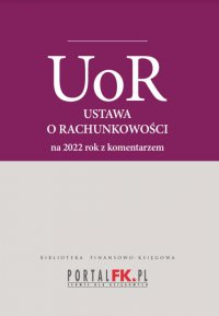 Ustawa o rachunkowości 2022. Tekst ujednolicony z komentarze eksperta do zmian - Katarzyna Trzpioła 