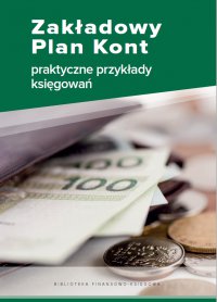 Zakładowy Plan Kont. Praktyczne przykłady księgowań - Katarzyna Trzpioła 