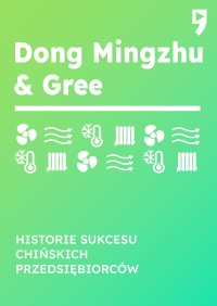 Dong Mingzhu & Gree. Biznesowa i życiowa biografia - Guo Hongwen